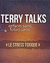 Terry Talks: Le stress toxique